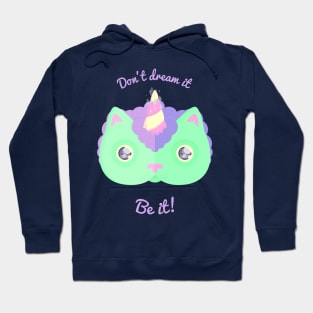 Don't Dream It, Be It! Hoodie